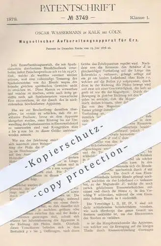 original Patent - Oscar Wassermann , Kalk / Köln , 1878 , Magnetischer Aufbereitungsapparat für Erz | Erze , Mineralien