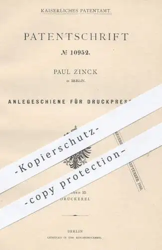 original Patent - Paul Zinck in Berlin , 1880 , Anlegeschiene für Druckpressen | Presse , Pressen , Buchdruck , Druck !