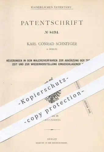 original Patent - Karl C. Schnitger in Berlin , 1879 , Malereiverfahren zur Abkürzung der Trockenzeit von Farbe | Maler