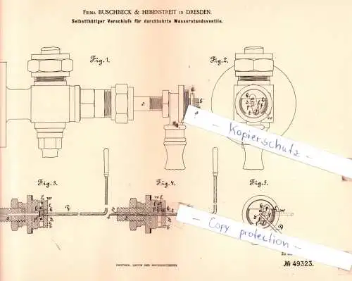 original Patent - Firma Buschbeck & Hebenstreit in Dresden , 1889 , Selbstthätiger Verschluß für Wasserstandsventile !!!