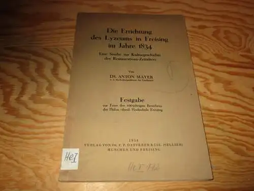 Lyzeum Freising 1834 , Festschrift zur 100 Jahr-Feier , Dr. Anton Mayer 1934 , 108 Seiten !!!