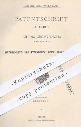 original Patent - Joh. G. Thoma , Freiburg , 1880 , Matrizensetzmaschine , Typendruckmaschine , Schreibmaschine | Druck