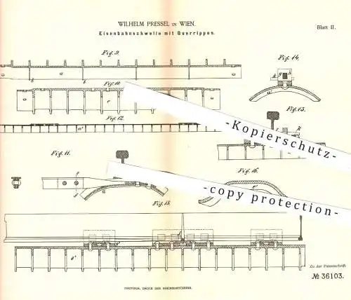 original Patent - Wilh. Pressel , Wien , 1885 , Eisenbahnschwelle mit Querrippen | Eisenbahn , Schwellen , Schwellenbau