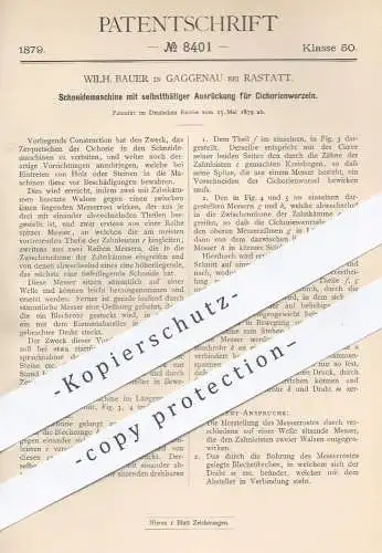 original Patent - Wilh. Bauer , Gaggenau / Rastatt , 1879 , Schneidemaschine für Cichorie | Mühle , Mühlen , Messer !!