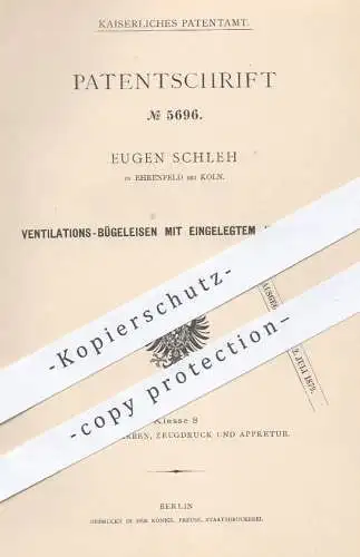 original Patent - Eugen Schleh , Ehrenfeld , Köln , 1878 , Bügeleisen mit Kegelrost u. Ventilation | Bügeln , Lohmann !!