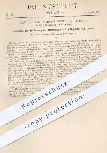 original Patent - Carl L. Cölestin Bigge , Ehrenfeld / Köln , Kölner Gaswerke 1879 , Bestimmung vom Kreis - Durchmesser