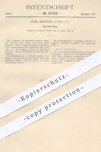 original Patent - K. Bechler , Ulm / Donau 1880 , Garnwinde | Garn , Garne , Winde , Spinnerei , Spinnrad , Nähmaschine