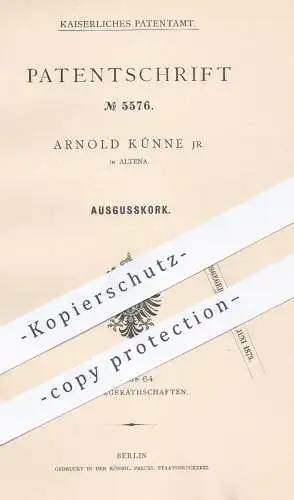 original Patent - Arnold Künne , Altena , 1878 , Ausgusskork | Ausguss , Kork , Flasche , Flaschen , Wein , Sekt , Likör