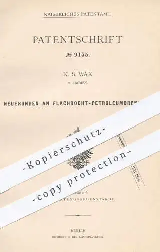 original Patent - N. S. Wax , Bremen , 1879 , Flachdocht - Petroleumbrenner | Petroleum , Brenner , Gas , Lampe , Licht