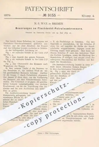 original Patent - N. S. Wax , Bremen , 1879 , Flachdocht - Petroleumbrenner | Petroleum , Brenner , Gas , Lampe , Licht