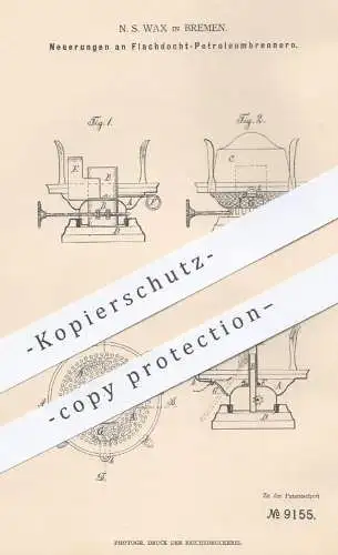 original Patent - N. S. Wax , Bremen , 1879 , Flachdocht - Petroleumbrenner | Petroleum , Brenner , Gas , Lampe , Licht