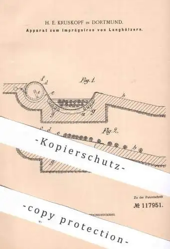 original Patent - H. E. Kruskopf , Dortmund , 1900 , Imprägnieren von Langhölzern | Holz , Balken | Imprägnierung