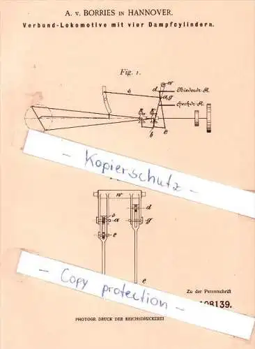 Original Patent - A. v. Borries in Hannover , 1899 , Verbund-Lokomotive mit vier Dampfcylindern !!!