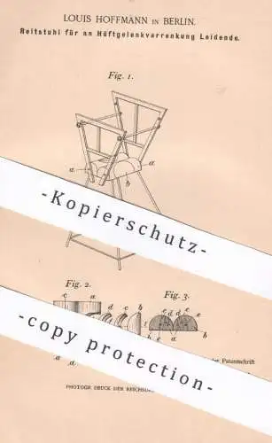 original Patent - Louis Hoffmann , Berlin , 1899 , Reitstuhl | Krankenstuhl für Hüftgelenk - Erkrankte | Medizin , Stuhl