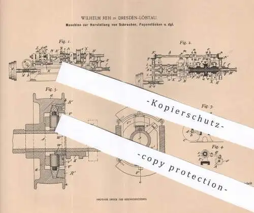 original Patent - Wilhelm Reh , Dresden / Löbtau , 1898 , Herst. von Schrauben , Façonstück | Metall , Schneidzeug !!