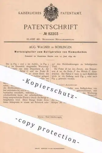 original Patent - Aug. Wagner , Böblingen , 1894 , Werkzeughalter zum Balligdrehen von Riemscheiben | Werkzeug , Metall