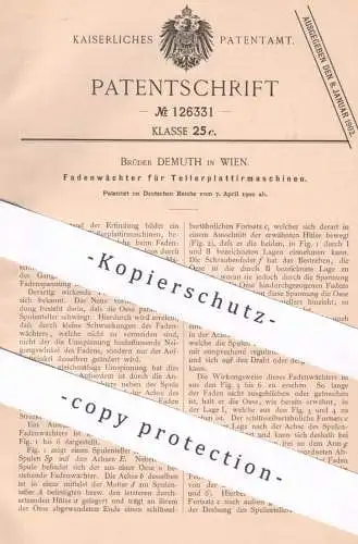 original Patent - Brüder Demuth , Wien , Österreich , 1900 , Fadenwächter für Tellerplattiermaschinen | Spinnmaschinen