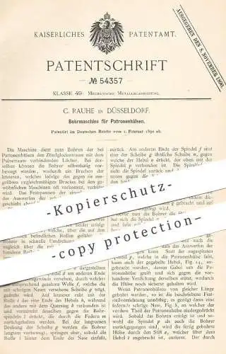 original Patent - C. Rauhe , Düsseldorf , 1890 , Bohrmaschine für Patronenhülsen | Patronen , Bohren | Metall , Waffen