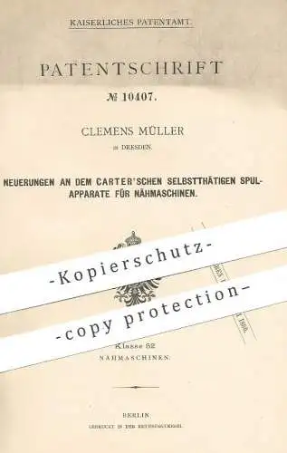 original Patent - Clemens Müller , Dresden , 1880 , Spulapparat für Nähmaschinen | Nähmaschine , Spule | Carter !!!