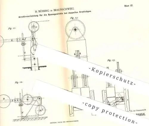 original Patent - H. Büssing , Braunschweig , 1885 , Arretiervorrichtung für Spanngewichte bei doppeltem Drahtzug !!