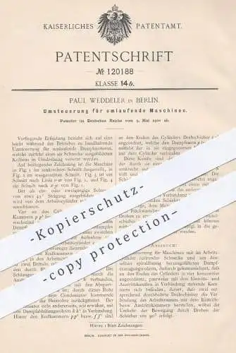 original Patent - Paul Weddeler , Berlin , 1900 , Umsteuerung für Motoren | Motor , Steuerung , Dampfmotor , Kolben !!