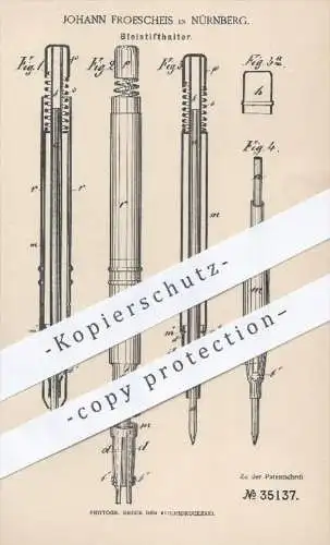 original Patent - Johann Froescheis in Nürnberg , 1885 , Bleistifthalter , Bleistift , Stift , Stifte , Federhalter !!!