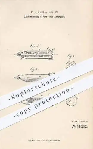 original Patent - C. v. Rein in Berlin , 1890 , Zählvorrichtung in Form eines Anhängsels , Zählen , Zählwerk , Zahlen !!