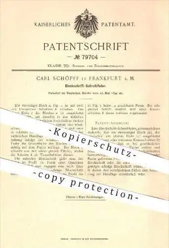 original Patent - Carl Schöpff in Frankfurt am Main , 1894 , Blockschrift - Schreibfeder , Feder , Schreiben , Schrift !