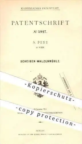 original Patent - S. Pini in Wien , 1878 , Scheiben - Walzenmühle , Mühle , Mühlen , Walze , Walzen , Getreide , Mehl !!