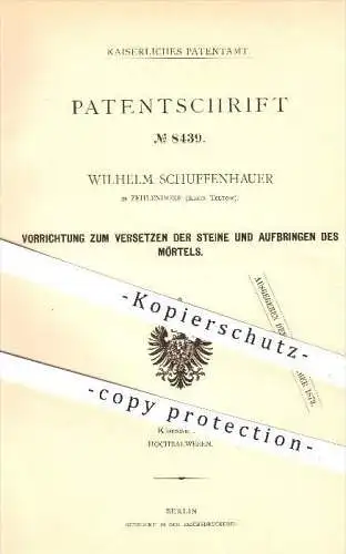 original Patent - W. Schuffenhauer , Zehlendorf , 1879 , Versetzen der Steine u. Aufbringen von Mörtel , Maurer , Berlin