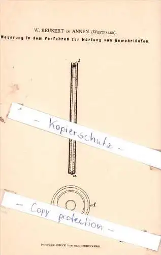 Original Patent - W. Reunert in Annen , Westfalen , 1881 , Härtunmg von Gewehrläufen , Gewehr !!!