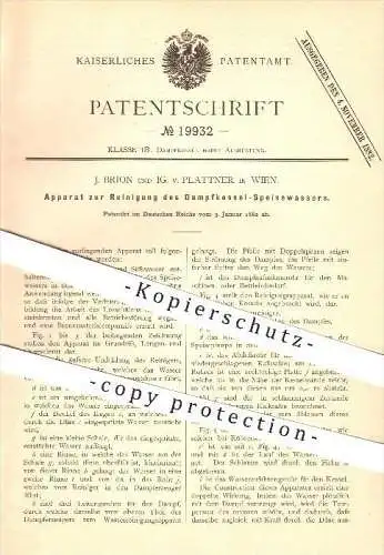 original Patent - J. Brion und IG. von Plattner in Wien , 1882 , Reinigung des Dampfkessel - Speisewassers , Kessel !!!