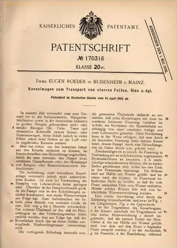 Original Patentschrift - E. Roeder in Budenheim b. Mainz , 1905 , Kesselwagen für Fett und Oel , Waggon , Eisenbahn !!!