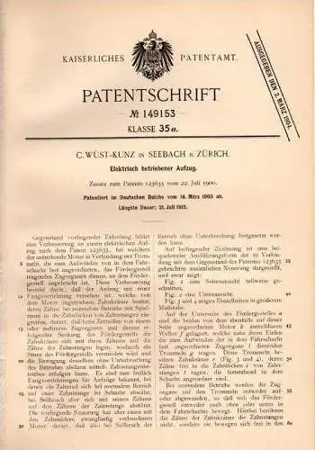 Original Patentschrift - C. Wüst - Kunz in Seebach b. Zürich , 1903 , elektr. Aufzug , Lift , Fahrstuhl !!!