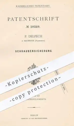 original Patent - P. Delpech , Maubeuge , Frankreich , 1880 , Schraubensicherung | Schraube u. Mutter | Schlosser !!!