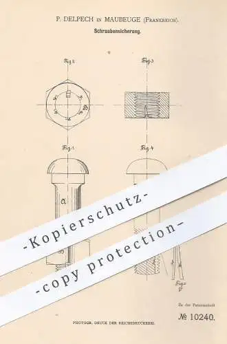 original Patent - P. Delpech , Maubeuge , Frankreich , 1880 , Schraubensicherung | Schraube u. Mutter | Schlosser !!!