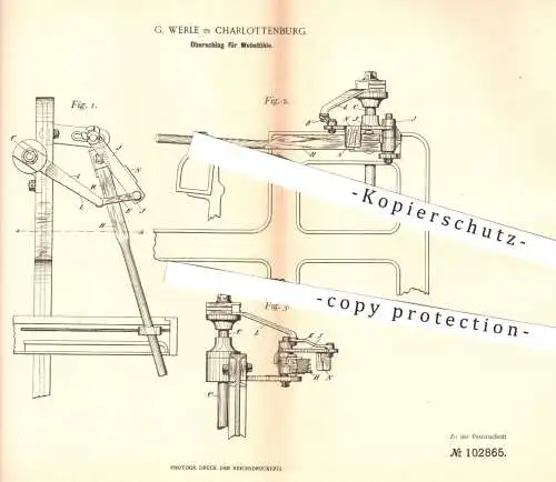 original Patent - G. Werle in Berlin - Charlottenburg , 1898 , Oberschlag für Webstühle | Webstuhl , Weber , Weben !!!