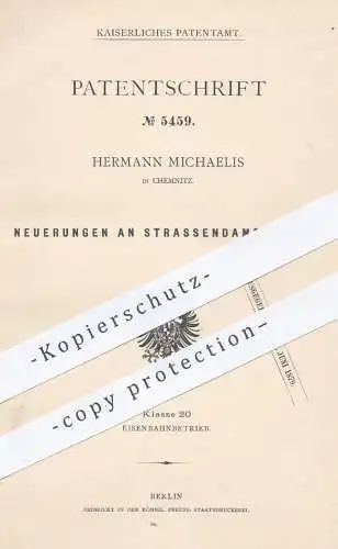 original Patent - Hermann Michaelis , Chemnitz , 1878 , Straßendampfwagen | Eisenbahnen , Eisenbahn , Straßenbahn !!