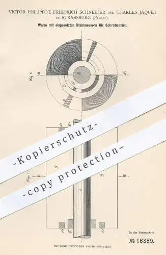 original Patent - V. Philippot , F. Schneider , Ch. Jaquet , Strassburg Elsass , 1881 , Walze für Schrotmühlen , Mühlen