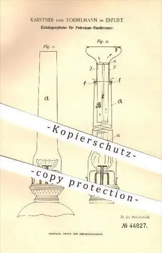 original Patent - Kaestner und Toebelmann in Erfurt , 1888 , Einhängezylinder für Petroleum - Rundbrenner , Brenner !