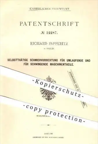 original Patent - Richard Papperitz in Berlin , 1880 , Selbsttätige Schmiervorrichtung für Maschinen , Kolben , Öl !!!