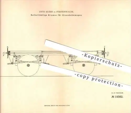 original Patent - Otto Kuërs in Fürstenwalde , 1882 , Selbsttätige Bremse für Eisenbahnwagen , Eisenbahn !!!