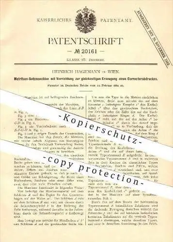 original Patent - Heinrich Hagemann in Wien , 1882 , Setzmaschine zur Erzeugung eines Korrekturabdruckes , Buchdruck !!!