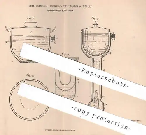 original Patent - Emil Heinrich Conrad Oehlmann , Berlin | 1894 | Doppelwandiges Kochgefäß | Kochtopf , Kessel , Kochen