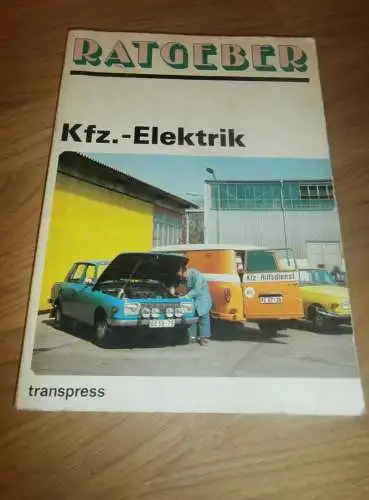 KFZ Elektrik , 1981 , Wartburg , Barkas , DDR , Oldtimer Buch !!!