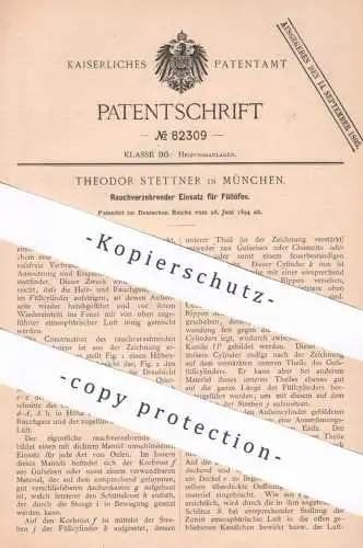 original Patent - Theodor Stettner , München , 1894 , Rauchverzehrender Einsatz für Füllofen | Ofen , Öfen , Ofenbauer