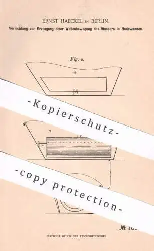 original Patent - Ernst Haeckel , Berlin , 1899 , Erzeugung von Wellen im Badewasser | Badewanne , Wanne