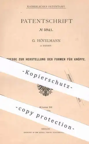 original Patent - G. Hövelmann , Barmen , 1878 , Presse zur Herst. der Formen für Knöpfe | Knopf | Pressen , Formen !!