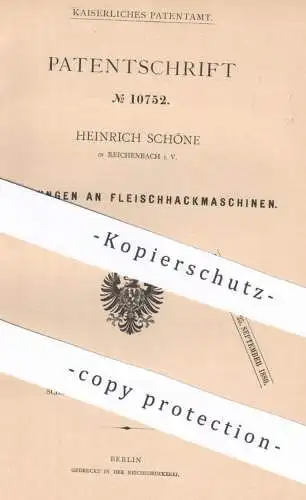 original Patent - Heinrich Schöne , Reichenbach , 1879 , Fleischhackmaschinen | Fleischwolf , Fleischer , Schlachter