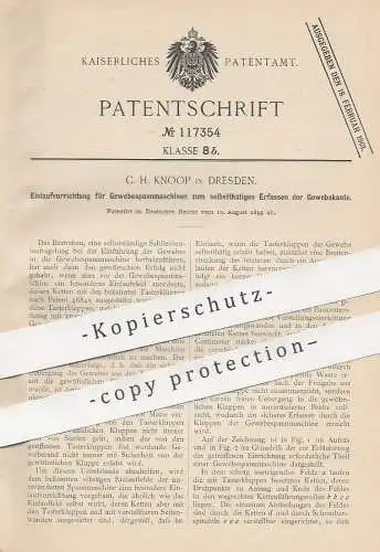 original Patent - C. H. Knoop , Dresden , 1899 , Einlauf an Gewebespannmaschinen | Gewebe , Spannmaschine | Stoff !!